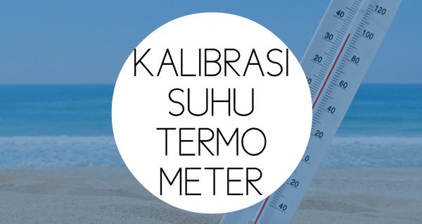 Training Kalibrasi Suhu Termometer