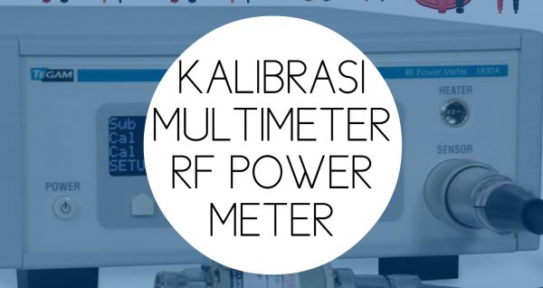 Training Kalibrasi Multimeter RF Power Meter